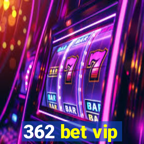 362 bet vip